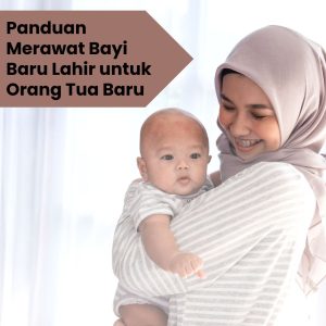 Panduan Lengkap Bayi Baru Lahir untuk Orang Tua: Menjelajahi Perjalanan Awal yang Penuh Makna