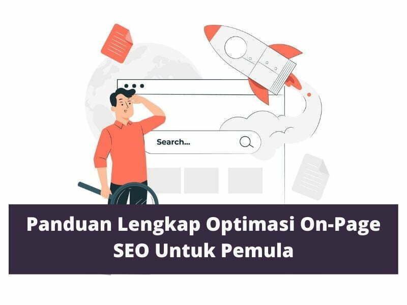 Panduan Lengkap Seo On Page Untuk Pemula Kuasai Teknik Optimasi Website Anda