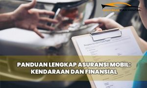 Panduan Perawatan Harian Asuransi Mobil: Melindungi Kendaraan, Menghemat Biaya